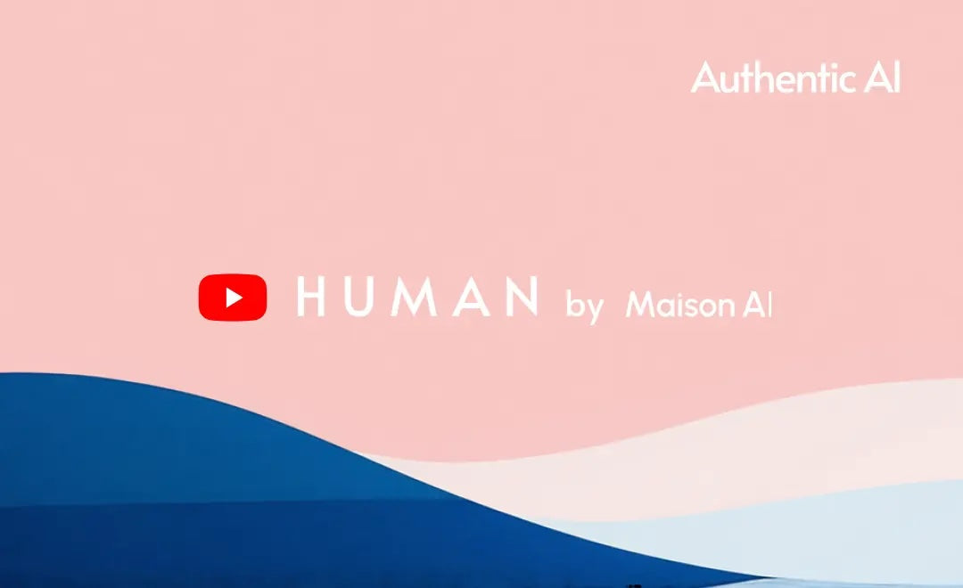 人と生成AIの共存を伝える新メディア。AuthenticAI社がYouTubeチャンネル「HUMAN by MaisonAI」を開設 ービジネスで生成AIを活かすための“ヒント”と“ストーリー”を発信ー