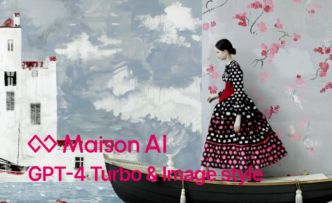 ファッション業界に特化した生成AI活用支援ツール「Maison AI」 写真風やイラスト風など好みの画像が作れる機能をはじめ、新機能追加でさらに使いやすくアップデート! ーChatGPTモデルも最新のGPT-4 Turboを搭載ー